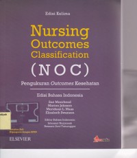 Image of Nursing Outcomes Classification (NOC) Pengukuran Outcomes Kesehatan (Edisi Bahasa Indonesia)